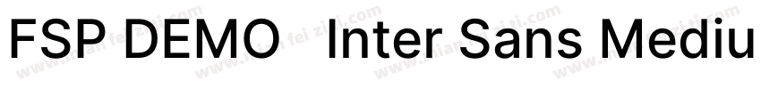 FSP DEMO   Inter Sans Medium Regula字体转换
